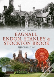 Capa do artigo Bagnall, Endon, Stanley & Stockton Brook Through Time