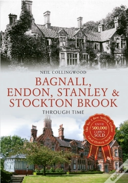Capa do artigo Bagnall, Endon, Stanley & Stockton Brook Through Time