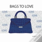 Bags To Love
