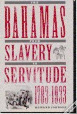 Capa do artigo Bahamas From Slavery To Servitude, 1783-1933