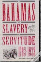 Capa do artigo Bahamas From Slavery To Servitude, 1783-1933