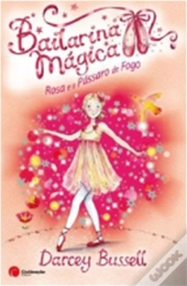 Bailarina Mágica - Rosa e o Pássaro de Fogo