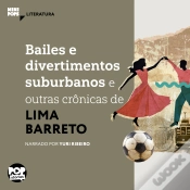 Capa do artigo Bailes E Divertimentos Suburbanos E Outras Crônicas De Lima Barreto
