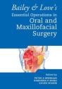 Bailey & Love'S Essential Operations In Oral & Maxillofacial Surgery - Preview
