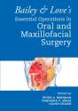 Bailey & Love'S Essential Operations In Oral & Maxillofacial Surgery - Preview