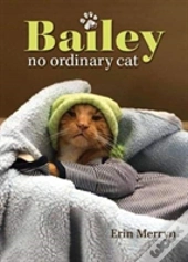 Bailey, No Ordinary Cat