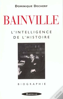 Capa do artigo Bainville : L'Intelligence De L'Histoire