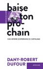 Baise Ton Prochain ; Une Histoire Souterraine Du Capitalisme - Preview
