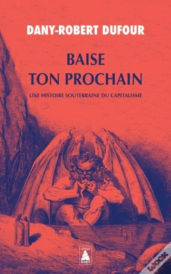 Capa do artigo Baise Ton Prochain : Une Histoire Souterraine Du Capitalisme