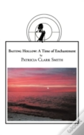 Baiting Hollow:  A Time Of Enchantment
