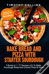 Bake Bread And Pizza With Starter Sourdough