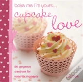 Bake Me I'M Yours Cupcake Love