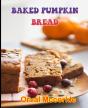 Baked Pumpkin Bread - Preview