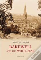 Bakewell And The White Peak