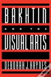 Bakhtin And The Visual Arts