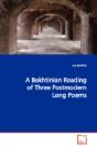 Bakhtinian Reading Of Three Postmodern Long Poems - Preview