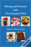 Baking And Desserts With The Gourmet Chef