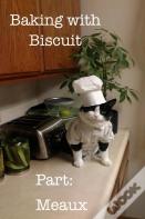 Baking With Biscuit Part