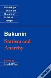 Bakunin: Statism And Anarchy