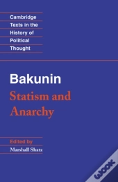 Bakunin: Statism And Anarchy