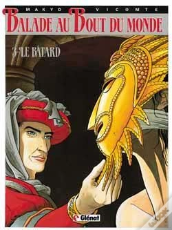 Capa do artigo Balade Au Bout Du Monde - Cycle 1 Tome 3 : Le Bâtard