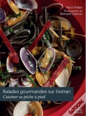 Balades Gourmandes Sur L'Estran ; Cuisiner Sa Pêche À Pied