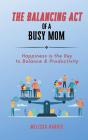 Balancing Act Of A Busy Mom - Preview