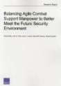 Balancing Agile Combat Support Manpower To Better Meet The Future Security Environment - Preview