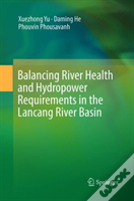 Balancing River Health And Hydropower Requirements In The Lancang River Basin