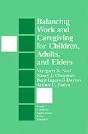 Balancing Work And Caregiving For Children, Adults, And Elders - Preview