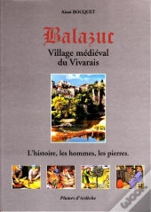 Balazuc ; Village Médiéval Du Vivarais