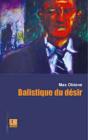 Balistique Du Désir - Preview