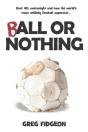 Ball Or Nothing - Preview