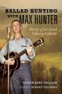 Ballad Hunting With Max Hunter - Preview
