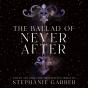 Ballad Of Never After - Preview