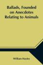 Ballads, Founded On Anecdotes Relating To Animals - Preview