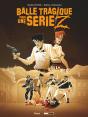 Balle Tragique Pour Une Série Z - Preview