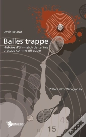 Balles Trappe ; Histoire D'Un March De Tennis Presque Comme Un Autre