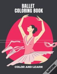 Ballet Coloring Book Color And Learn