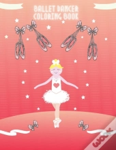 Ballet Dancer Coloring Book
