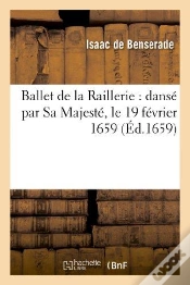 Capa do artigo Ballet De La Raillerie : Danse Par Sa Majeste, Le 19 Fevrier 1659