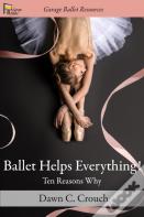 Ballet Helps Everything!