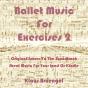 Ballet Music For Exercises 2 - Preview