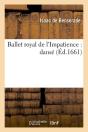 Ballet Royal De L Impatience Edition 1661 - Preview