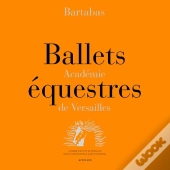 Ballets Équestres ; Académie De Versailles
