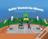 Ballin' Beyond The Wheels