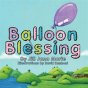 Balloon Blessing - Preview