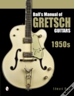 Capa do artigo Ball'S Manual Of Gretsch Guitars