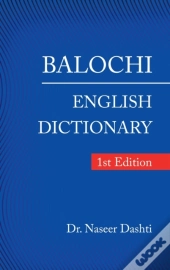 Balochi - English Dictionary: 1st Editio