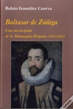 Capa do artigo Baltasar De Zúñiga: Una Encrucijada De La Monarquía Hispana